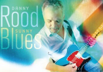 Le Sunny Blues de Danny Rood, un bonheur à s’offrir !